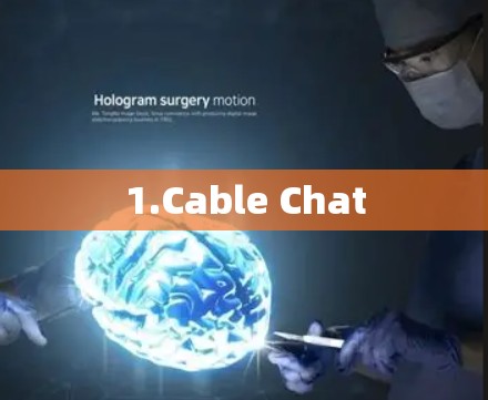 1.Cable Chat