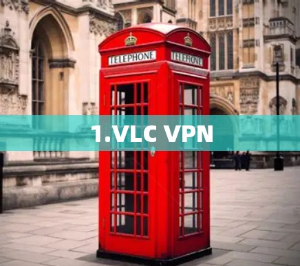 1.VLC VPN