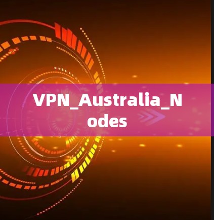 VPN_Australia_Nodes
